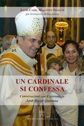 Un cardinale si confessa. Conversazioni con il giornalista Jordi Piquer Quintana