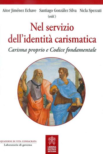 Nel servizio dell'identità carismatica. Carisma proprio e Codice fondamentale.  - Libro Libreria Editrice Vaticana 2017, Quaderni di vita consacrata | Libraccio.it