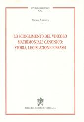 Lo scioglimento del vincolo matrimoniale canonico: storia, legislazione e prassi