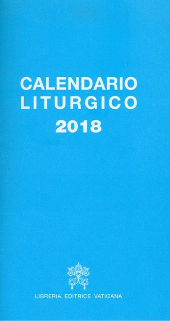 Calendario liturgico 2018  - Libro Libreria Editrice Vaticana 2017 | Libraccio.it