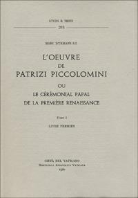 L' oeuvre de Patrizi Piccolomini ou le cérémonial papal de la première Renaissance - Marc Dykmans - Libro Biblioteca Apostolica Vaticana 1982, Studi e testi | Libraccio.it