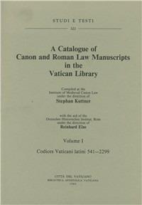 Catalogue of canon and roman law manuscrits in the Vatican Library (A). Vol. 1: Codices vaticani latini 541-2299. - Stephan Kuttner, Reinhard Elze - Libro Biblioteca Apostolica Vaticana 1986, Studi e testi | Libraccio.it