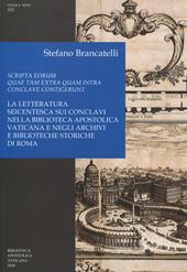 Scripta eorum quae tam extra quam intra conclave contigerunt. La letteratura seicentesca sui conclavi nella Biblioteca Apostolica Vaticana e negli archivi e biblioteche storiche di Roma