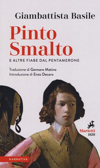 Pinto Smalto e altre fiabe dal Pentamerone. Testo originale a fronte - Giambattista Basile - Libro Marietti 1820 2019, I melograni | Libraccio.it