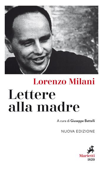 Lettere alla madre. Nuova ediz. - Lorenzo Milani - Libro Marietti 1820 2019, I melograni | Libraccio.it