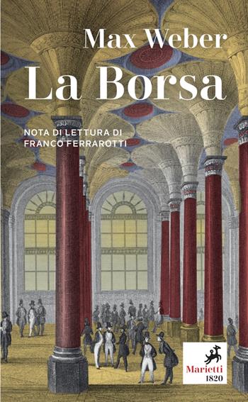La borsa - Max Weber - Libro Marietti 1820 2020, I melograni | Libraccio.it