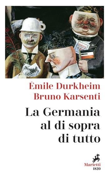 La Germania al di sopra di tutto - Émile Durkheim, Bruno Karsenti - Libro Marietti 1820 2022, I melograni | Libraccio.it