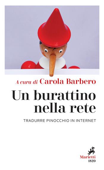 Un burattino nella rete. Tradurre Pinocchio in internet  - Libro Marietti 1820 2021, I melograni | Libraccio.it