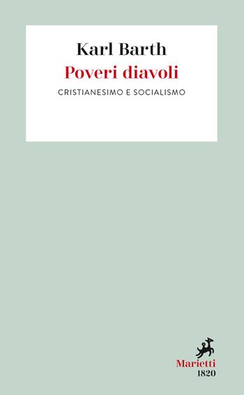 Poveri diavoli. Cristianesimo e socialismo - Karl Barth - Libro Marietti 1820 2018, Le madrèpore | Libraccio.it
