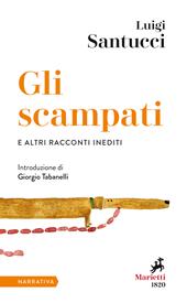 Gli scampati e altri racconti inediti