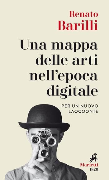 Una mappa delle arti nell’epoca digitale. Per un nuovo Laocoonte - Renato Barilli - Libro Marietti 1820 2019, Le madrèpore | Libraccio.it