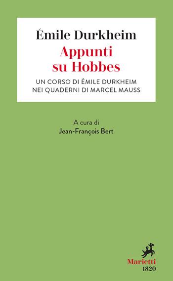 Appunti su Hobbes. Un corso di Émile Durkheim nei quaderni di Marcel Mauss - Émile Durkheim - Libro Marietti 1820 2021, Le madrèpore | Libraccio.it