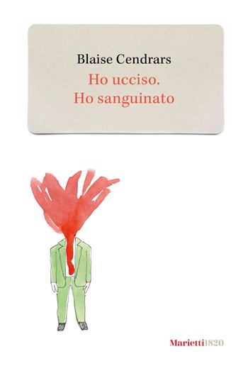 Ho ucciso-Ho sanguinato - Blaise Cendrars - Libro Marietti 1820 2023, Gli zefiri | Libraccio.it