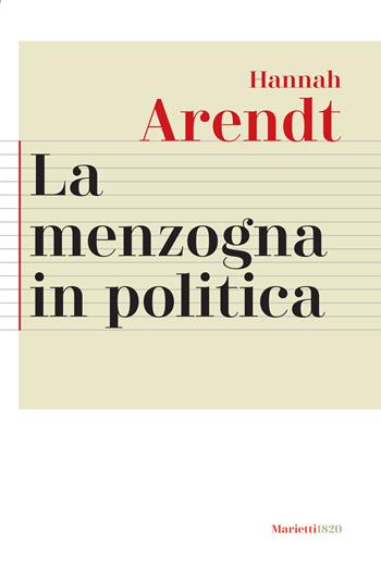 La menzogna in politica. Riflessioni sui «Pentagon Papers». Testo tedesco a fronte. Ediz. bilingue - Hannah Arendt - Libro Marietti 1820 2018, Agorà. Collana di filosofia | Libraccio.it