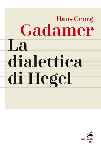 La dialettica di Hegel - Hans Georg Gadamer - Libro Marietti 1820 2018, Agorà. Collana di filosofia | Libraccio.it