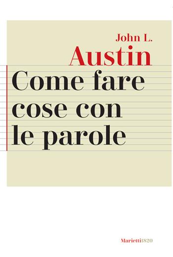 Come fare cose con le parole - John Langshaw Austin - Libro Marietti 1820 2019, Agorà. Collana di filosofia | Libraccio.it