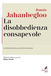 La disobbedienza consapevole. Introduzione alla nonviolenza