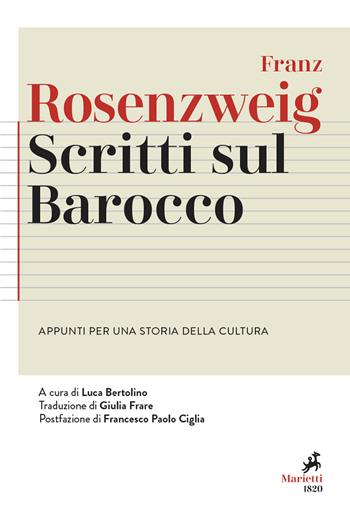 Scritti sul Barocco. Appunti per una storia della cultura - Franz Rosenzweig - Libro Marietti 1820 2022, Agorà. Collana di filosofia | Libraccio.it