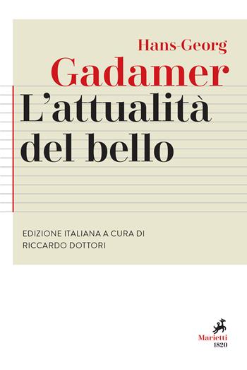 L'attualità del bello. Studi di estetica ermeneutica - Hans Georg Gadamer - Libro Marietti 1820 2021, Agorà. Collana di filosofia | Libraccio.it