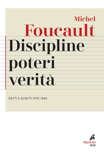 Discipline, poteri, verità. Detti e scritti (1970-1984) - Michel Foucault - Libro Marietti 1820 2021, Agorà. Collana di filosofia | Libraccio.it