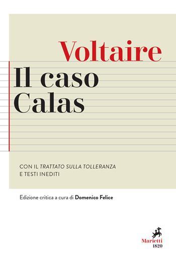 Il caso Calas. Con il Trattato sulla tolleranza e testi inediti. Ediz. critica - Voltaire - Libro Marietti 1820 2021, Agorà. Collana di filosofia | Libraccio.it