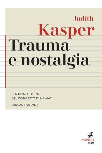 Trauma e nostalgia. Per una lettura del concetto di Heimat - Judith Kasper - Libro Marietti 1820 2022, Agorà. Collana di filosofia | Libraccio.it