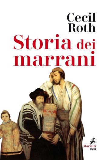 Storia dei marrani - Cecil Roth - Libro Marietti 1820 2018, Le giraffe | Libraccio.it
