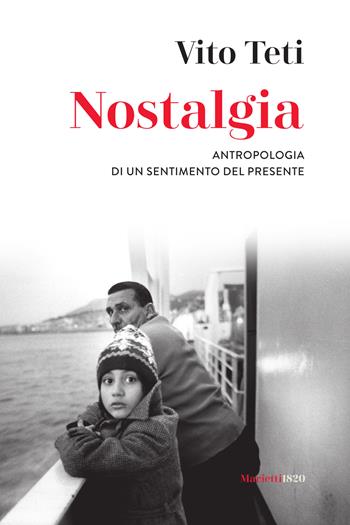 Nostalgia. Antropologia di un sentimento del presente - Vito Teti - Libro Marietti 1820 2020, Le giraffe | Libraccio.it