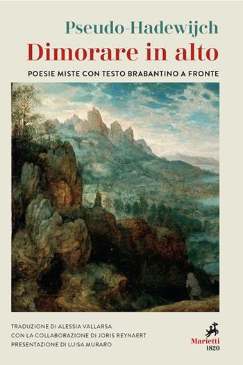 Dimorare in alto. Poesie miste con testo brabantino a fronte - Pseudo-Hadewijch, Joris Reynaert - Libro Marietti 1820 2021, Le lampare | Libraccio.it