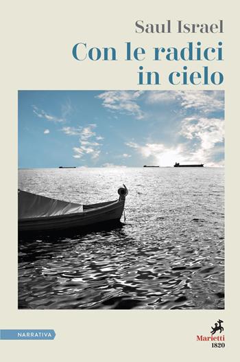 Con le radici in cielo - Saul Israel - Libro Marietti 1820 2022, Le lampare | Libraccio.it