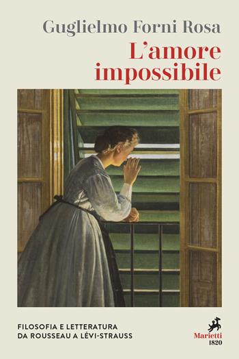 L'amore impossibile. Filosofia e letteratura da Rousseau a Levì-Strauss - Guglielmo Forni Rosa - Libro Marietti 1820 2022, Le lampare | Libraccio.it