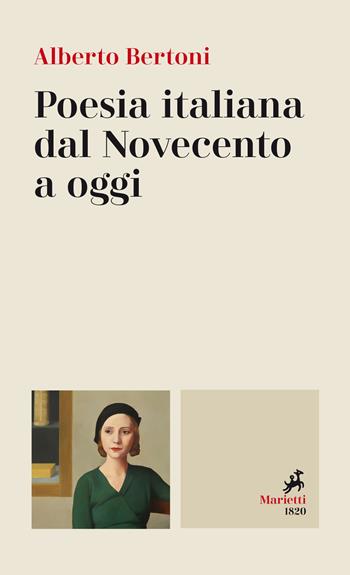 Poesia italiana dal Novecento a oggi - Alberto Bertoni - Libro Marietti 1820 2019, Le bussole | Libraccio.it