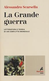 La Grande guerra. Letteratura e teoria di un conflitto mondiale