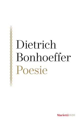 Poesie. Testo tedesco a fronte - Dietrich Bonhoeffer - Libro Marietti 1820 2023, La siepe | Libraccio.it
