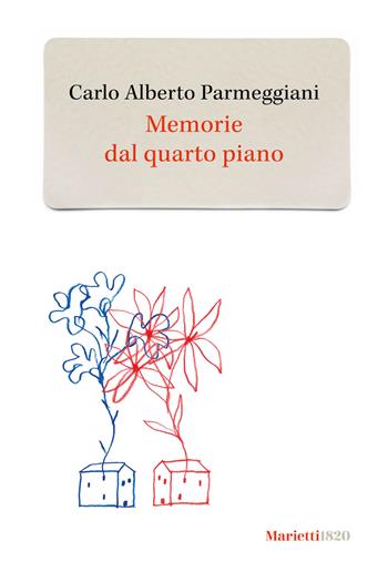 Memorie dal quarto piano - Carlo Alberto Parmeggiani - Libro Marietti 1820 2023, Gli zefiri | Libraccio.it