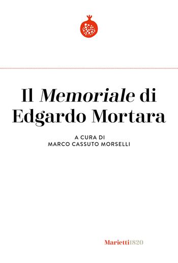Il «Memoriale» di Edgardo Mortara  - Libro Marietti 1820 2024, I melograni | Libraccio.it
