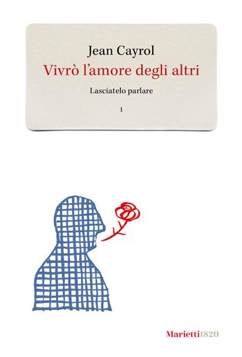 Vivrò l'amore degli altri. Lasciatelo parlare. Vol. 1 - Jean Cayrol - Libro Marietti 1820 2024, Gli zefiri | Libraccio.it