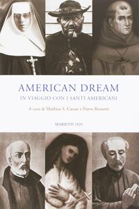 American dream. In viaggio con i santi americani  - Libro Marietti 1820 2016, Biblioteca cristiana | Libraccio.it