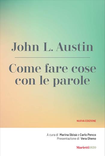 Come fare cose con le parole. Nuova ediz. - John Langshaw Austin - Libro Marietti 1820 2025, Agorà. Collana di filosofia | Libraccio.it