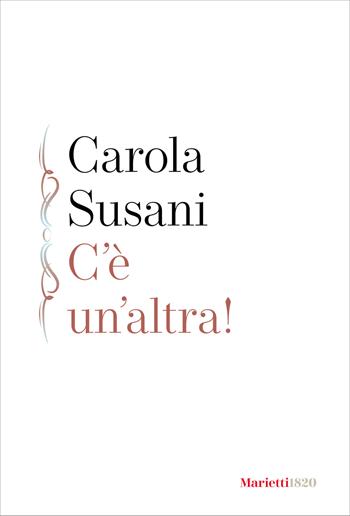 C'è un'altra! - Carola Susani - Libro Marietti 1820 2025, La siepe | Libraccio.it
