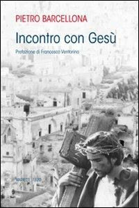 Incontro con Gesù - Pietro Barcellona - Libro Marietti 1820 2010, L' eco | Libraccio.it