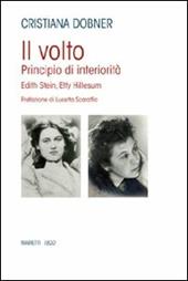 Il volto. Principio di interiorità. Edhit Stein, Hetty Hillesum