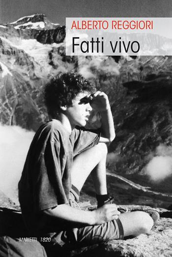 Fatti vivo - Alberto Reggiori - Libro Marietti 1820 2015, L' eco | Libraccio.it