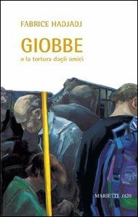 Giobbe o la tortura dagli amici - Fabrice Hadjadj - Libro Marietti 1820 2011, Fuori collana | Libraccio.it