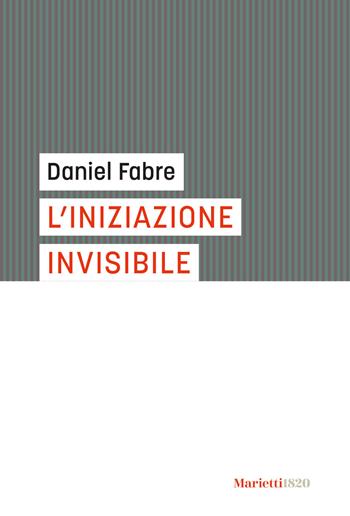 L'iniziazione invisibile - Daniel Fabre - Libro Marietti 1820 2023, I gufi | Libraccio.it