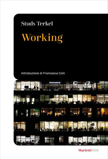 Working. Ediz. italiana - Studs Terkel - Libro Marietti 1820 2024, Le bussole | Libraccio.it