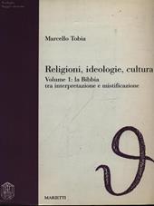 Religioni, ideologie, cultura. Vol. 1: La Bibbia tra interpretazione e mistificazione