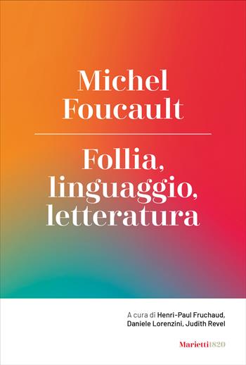 Follia, linguaggio, letteratura - Michel Foucault - Libro Marietti 1820 2025, Agorà. Collana di filosofia | Libraccio.it