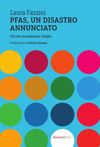 Pfas, un disastro annunciato. Chi ha avvelenato l’Italia - Laura Fazzini - Libro Marietti 1820 2026 | Libraccio.it