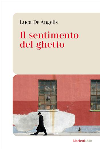 Il sentimento del ghetto - Luca De Angelis - Libro Marietti 1820 2024, Le bussole | Libraccio.it
